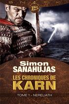 Couverture du livre « Les chroniques de Karn t.1 ; Nereliath » de Simon Sanahujas aux éditions Bragelonne