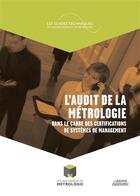 Couverture du livre « L'audit de la métrologie dans le cadre des certifications de systèmes de management » de  aux éditions Lexitis
