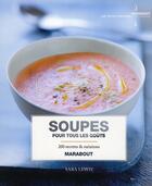 Couverture du livre « Soupes pour tous les goûts ; 20 recettes & variations » de Lewis Sara aux éditions Marabout