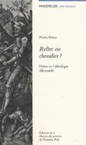 Couverture du livre « Reître ou chevalier? dürer et l'idéologie allemande » de Pierre Vaisse aux éditions Maison Des Sciences De L'homme