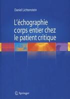 Couverture du livre « L'échographie corps entier chez le patient critique » de Daniel Lichtenstein aux éditions Springer