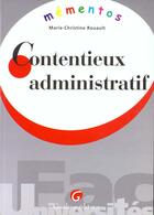 Couverture du livre « Memento contentieux administratif » de Rouault Marie-Christ aux éditions Gualino