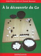 Couverture du livre « A la decouverte du go » de Lalo / Reysset aux éditions Bornemann