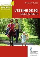 Couverture du livre « L'estime de soi des parents » de Germain Duclos aux éditions Sainte Justine