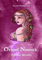 Couverture du livre « Orinel nenvek. filiations devoilees » de Landrieux Priscill aux éditions Lulu