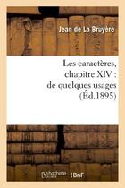 Couverture du livre « Les caractères, chapitre XIV : de quelques usages » de La Bruyere Jean aux éditions Hachette Bnf