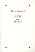 Couverture du livre « La nègre » de Rouanet-M aux éditions Albin Michel