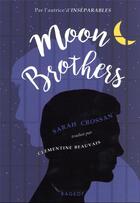 Couverture du livre « Moon brothers » de Sarah Crossan aux éditions Rageot