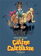 Couverture du livre « Câline et Calebasse ; intégrale Tome 1 ; 1969-1973 » de Mazel et Raoul Cauvin aux éditions Dupuis