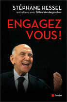 Couverture du livre « Engagez-vous ! (nouvelle édition) » de Stephane Hessel et Gilles Vanderpooten aux éditions Editions De L'aube