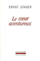 Couverture du livre « Le coeur aventureux 1938 » de Ernst Junger aux éditions Gallimard