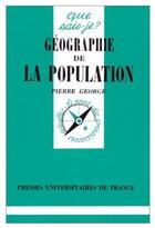 Couverture du livre « Géographie de la population » de Pierre George aux éditions Que Sais-je ?