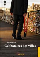 Couverture du livre « Célibataires des villes » de Vyktor Haze aux éditions Editions Jets D'encre