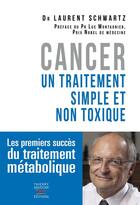 Couverture du livre « Cancer ; un traitement simple et non toxique » de Laurent Schwartz aux éditions Thierry Souccar