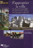 Couverture du livre « S'approprier la ville » de Lucie Morisset aux éditions Pu De Quebec