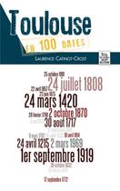 Couverture du livre « Toulouse en 100 dates » de Laurence Catinot-Crost aux éditions Editions Sutton