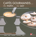 Couverture du livre « Cafes gourmands du matin... au soir » de Menut/Dhellemmes aux éditions Les Editions Culinaires