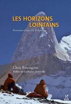 Couverture du livre « Les horizons lointains ; souvenir d'une vie d'alpiniste » de Chris Bonington aux éditions Nevicata
