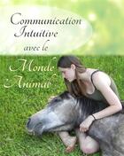 Couverture du livre « Communication intuitive avec le monde animal » de Souryami Godart aux éditions Books On Demand