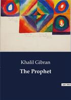 Couverture du livre « The Prophet » de Khalil Gibran aux éditions Culturea