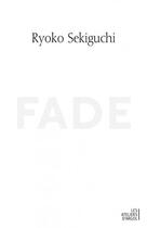 Couverture du livre « Fade » de Ryoko Sekiguchi aux éditions Les Ateliers D'argol