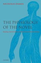 Couverture du livre « The Physiology of the Novel: Reading, Neural Science, and the Form of » de Dames Nicholas aux éditions Oup Oxford