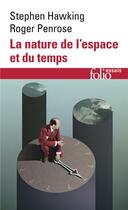 Couverture du livre « La nature de l'espace et du temps » de Roger Penrose et Stephen Hawking aux éditions Folio