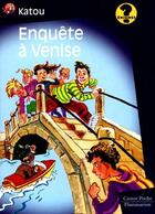 Couverture du livre « Enquete a venise - - enigmes, junior des 7/8ans » de Katou aux éditions Flammarion