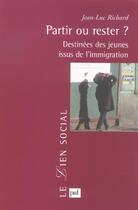 Couverture du livre « Partir ou rester ? destinées des jeunes issus de l'immigration » de Jean-Louis Richard aux éditions Puf