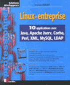 Couverture du livre « Applications Linux En Entreprise ; 10 Etudes De Cas Avec Java Apache Jserv Corba Perl Xml Mysql Ldap » de Stephen Asbury aux éditions Eyrolles