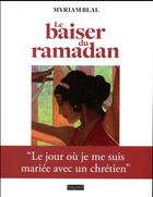 Couverture du livre « Le baiser du ramadan » de Myriam Blal aux éditions Bayard