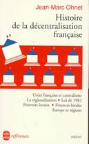 Couverture du livre « Histoire de la decentralisation francaise » de Ohnet-J.M aux éditions Le Livre De Poche