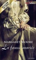 Couverture du livre « La fausse mariée » de Margaret Moore aux éditions Harlequin