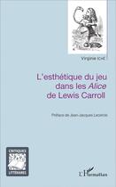 Couverture du livre « L'ésthetique du jeu dans les Alice de Lewis Carroll » de Virginie Iche aux éditions L'harmattan