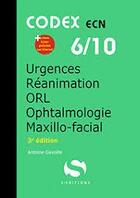 Couverture du livre « Urgences réanimation ORL ophtalmologie maxillo-facial » de Antoine Gavoille aux éditions S-editions