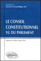 Couverture du livre « Le conseil constitutionnel vu du parlement » de Jan/Roy aux éditions Ellipses