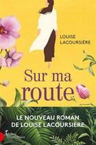 Couverture du livre « Sur ma route » de Louise Lacoursiere aux éditions Libre Expression