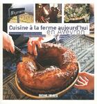 Couverture du livre « CUISINE A LA FERME AUJOURD'HUI ; en Aveyron » de  aux éditions Sud Ouest Editions