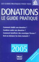 Couverture du livre « Donations, le guide pratique (édition 2005) » de Sylvie Dibos-Lacroux aux éditions Prat
