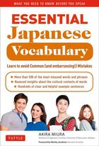 Couverture du livre « Essential japanese vocabulary: learn to avoid common (and embarrassing!) mistakes » de Miura Akira aux éditions Tuttle