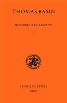 Couverture du livre « Histoire de Charles VII t.2 » de Basin aux éditions Belles Lettres