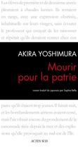 Couverture du livre « Mourir pour la patrie - shinichi higa, soldat de deuxieme classe de l'armee imperiale » de Yoshimura Akira aux éditions Editions Actes Sud