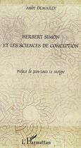 Couverture du livre « Herbert simon et les sciences de conception » de Andre Demailly aux éditions L'harmattan