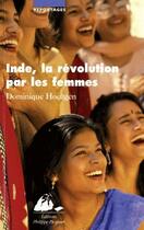 Couverture du livre « Inde, la révolution par les femmes » de Dominique Hoeltgen aux éditions Picquier