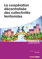 Couverture du livre « La coopération décentralisée des collectivités territoriales (4e édition) » de Pierre Laye aux éditions Territorial