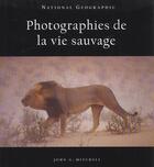 Couverture du livre « Photographies de la vie sauvage » de Mitchell J G aux éditions National Geographic