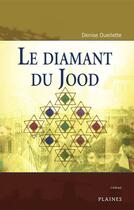 Couverture du livre « Le diamant du Jood » de Denise Ouellette-Berkhout aux éditions Les Editions Des Plaines