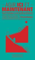 Couverture du livre « Agir ici et maintenant ; penser l'écologie sociale de Murray Bookchin » de Floreal Romero aux éditions Editions Du Commun