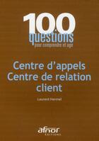 Couverture du livre « Centre d'appels ; centre de relation client » de Laurent Hermel aux éditions Afnor