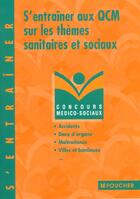 Couverture du livre « S'Entrainer Aux Qcm Themes Sanitaires Et Sociaux T.67 » de Regine Gioria aux éditions Foucher